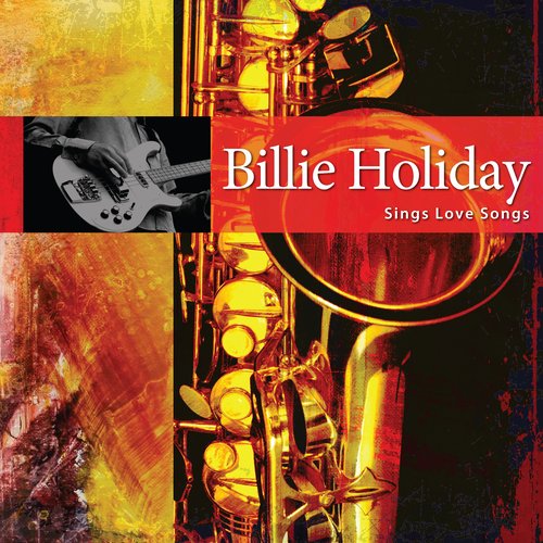 Billie Holiday Sings Love Songs