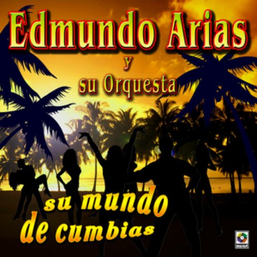 Su Mundo De Cumbias - Edmundo Arias Y Su Orquesta.