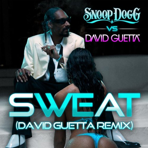Sweat (Snoop Dogg vs. David Guetta)[David Guetta Remix]