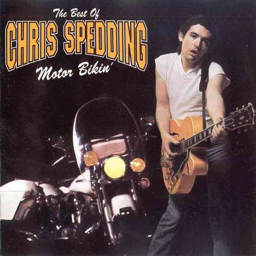 Motor Bikin' - The Best Of Chris Spedding