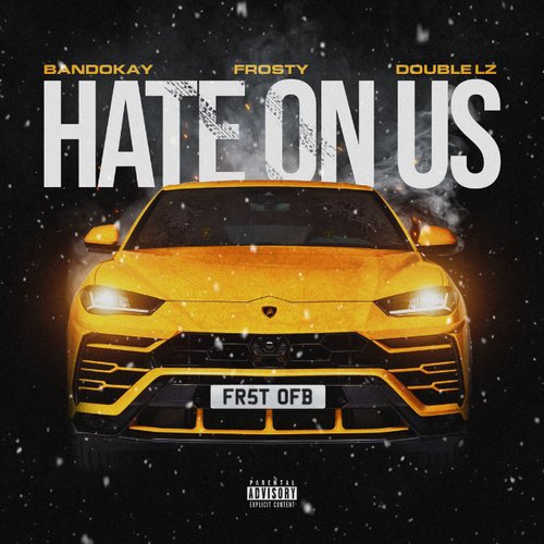 Hate On Us (feat. OFB, Bandokay & Double Lz)