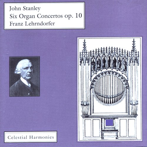 Stanley: Six Organ Concertos, Op. 10