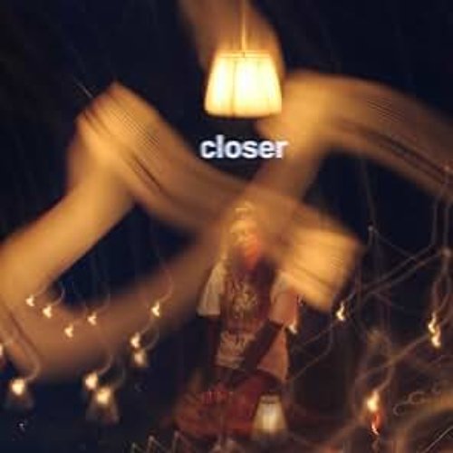 Closer