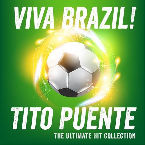 Viva Brazil - The Ultimate Hit Collection