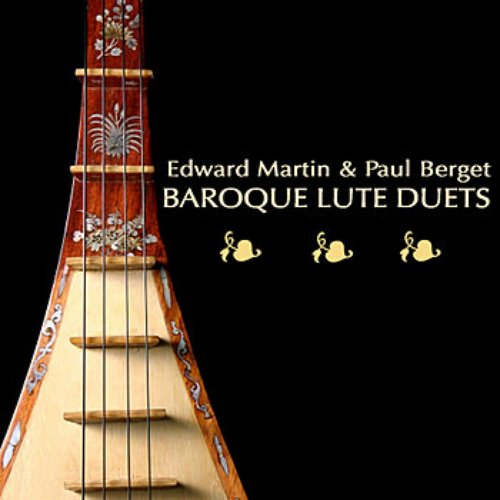 Baroque Lute Duets — Edward Martin and Paul Berget | Last.fm