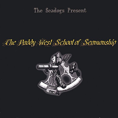 The Seadogs Present The Paddy West School of Seamanship