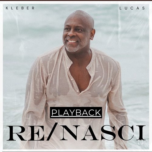 Re/Nasci (Playback)