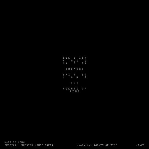 Wait So Long (Agents Of Time Remix)
