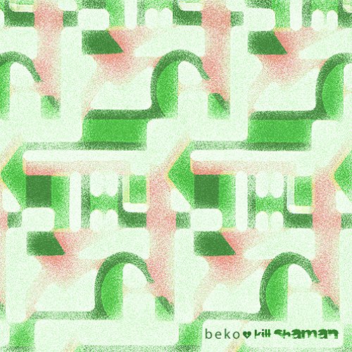 Beko / Kill Shaman