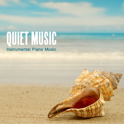 Quiet Music - Instrumental Piano Music