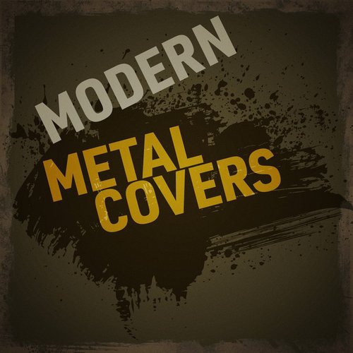 Modern Metal Covers [Explicit]