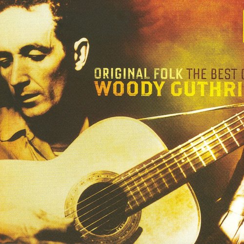 Original Folk: The Best of Woody Guthrie