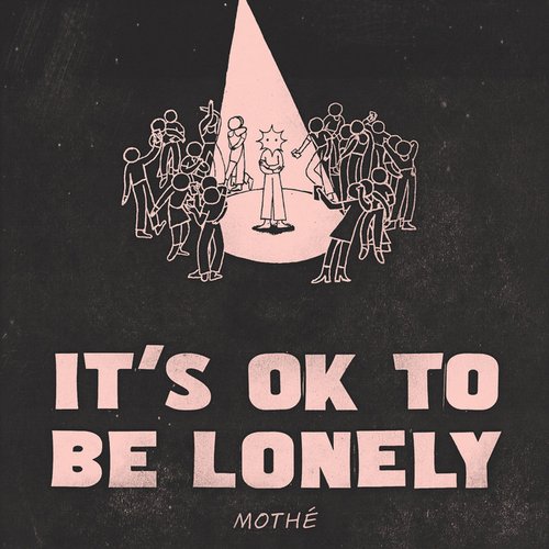 It's Ok to Be Lonely