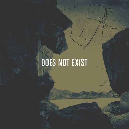 Does Not Exist