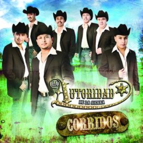 Corridos — La Autoridad De La Sierra 