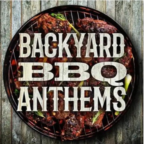 Backyard BBQ Anthems