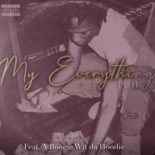 My Everything (Part II) (feat. A Boogie Wit da Hoodie)