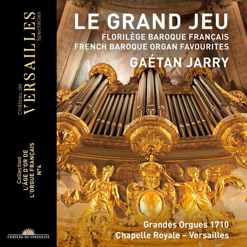 Le Grand Jeu. French Baroque Organ Favourites