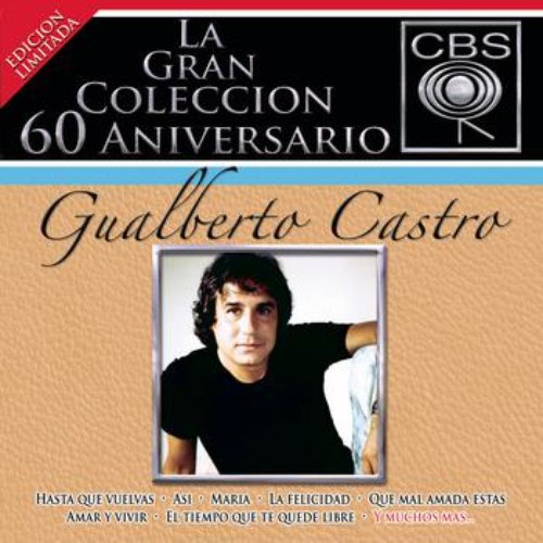 La Gran Coleccion Del 60 Aniversario CBS - Gualberto Castro