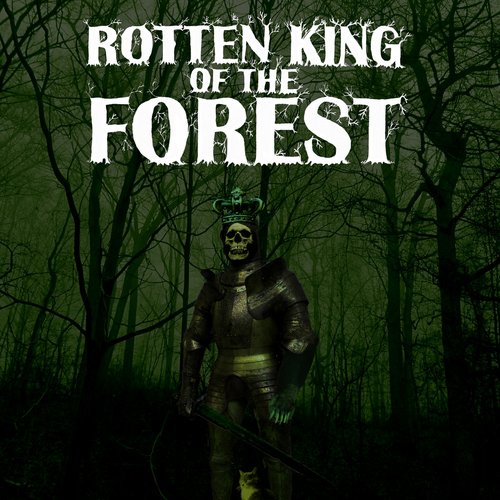Rotten King Of The Forest