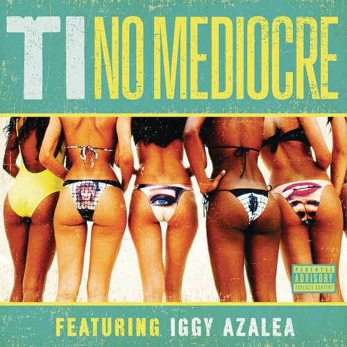 No Mediocre (feat. Iggy Azalea) - Single