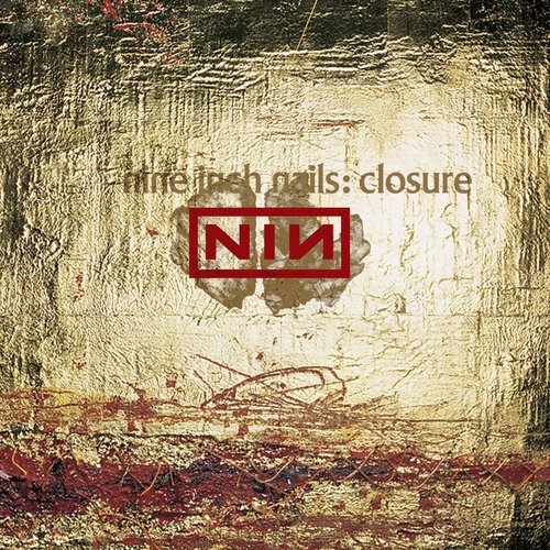 Closure — Nine Inch Nails Closure — Nine Inch Nails