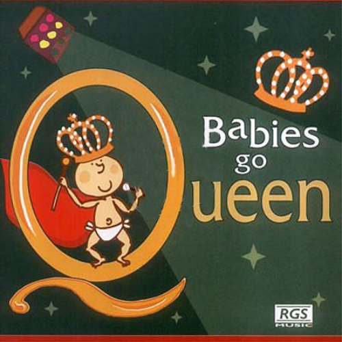 Babies go Queen