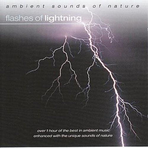 Ambient Sounds Of Nature - Flashes Of Lightning