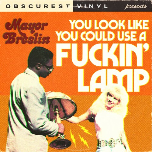 You Look like You Could Use a Fuckin' Lamp - Single