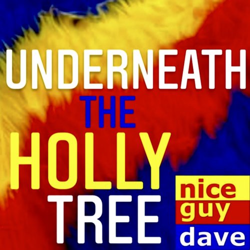 Underneath The Holly Tree