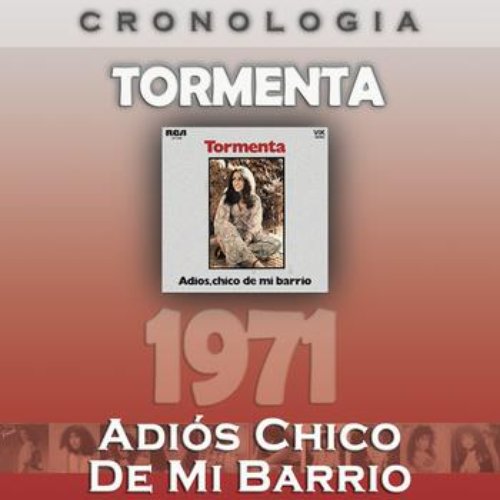 Tormenta Cronología - Adiós Chico de Mi Barrio (1971)