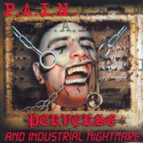 Perverse and Industrial Nightmare
