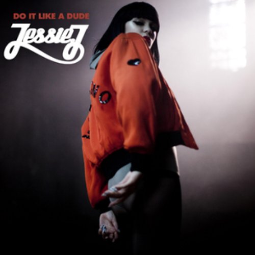Jessie J- Do It Like A Dude