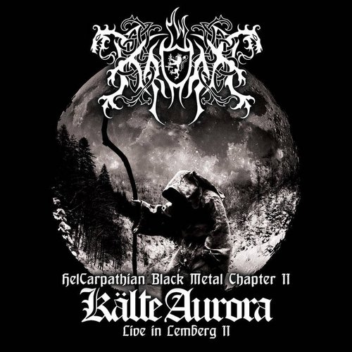 Kalte Aurora - Live in Lemberg II (HelCarpathian Black Metal Chapter II)