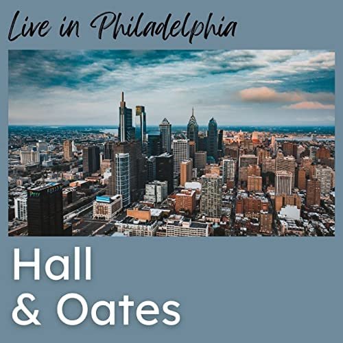 Hall & Oates Live In Philadelphia