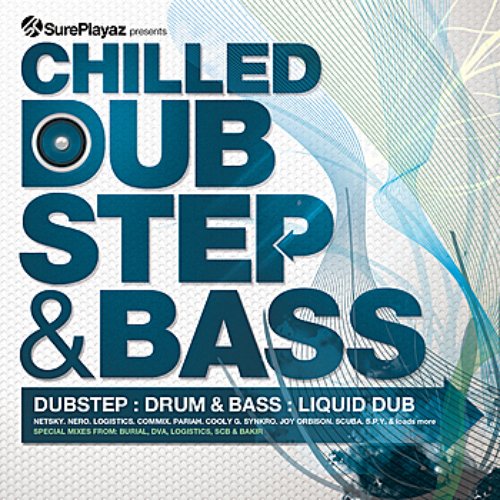 Chilled DubStep & Bass - Dub step : Drum & Bass : Liquid Dub