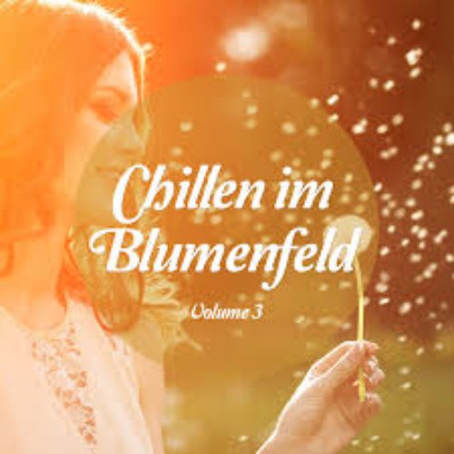 Chillen im Blumenfeld, Vol. 3