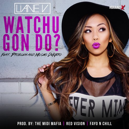 Watchu Gon Do (feat. Problem & Mucho DeNiro) - Single