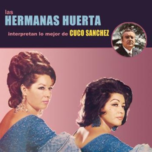 Las Hermanas Huerta Interpretan lo Mejor de Cuco Sánchez