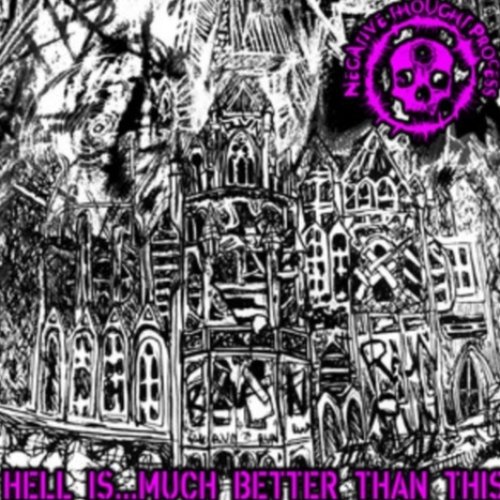 Hell Is...Much Better Than This