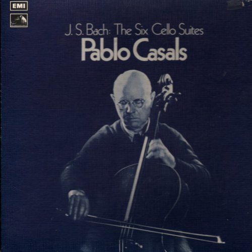Bach by Pablo Casals: The 6 Cello Suites