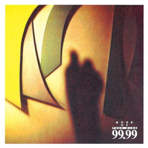 More Of 99.99