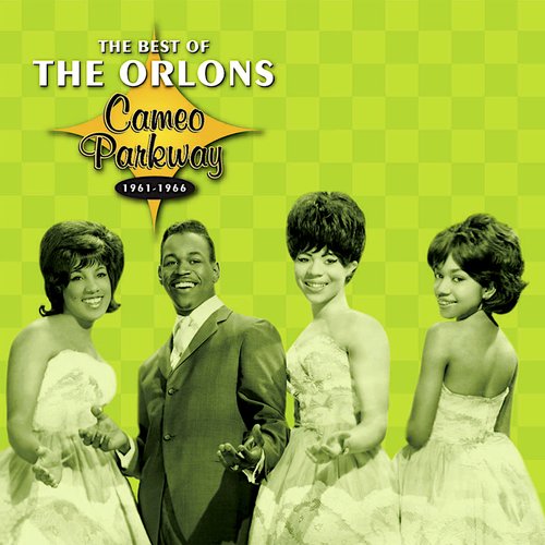 The Best Of The Orlons: Cameo Parkway 1961-1966