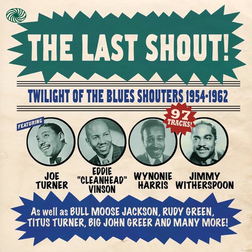 The Last Shout! Twilight Of The Blues Shouters 1954-1962