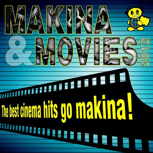Makina & Movies 2012 (The Best Cinema Hits Go Makina)