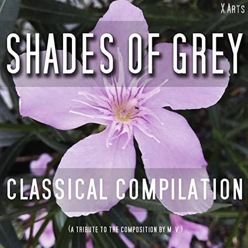 Shades of Grey - Classical Compilation ( 50 Tracks )