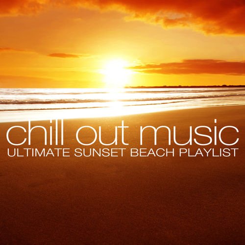 Chill Out Music - Ultimate Sunset Beach Playlist