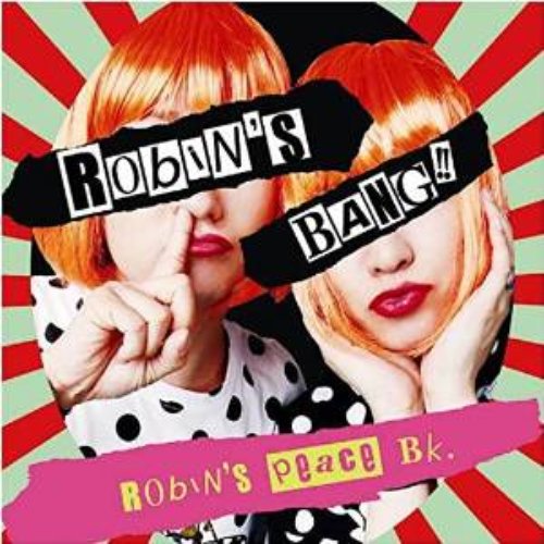 Robin's BANG!!