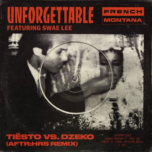 Unforgettable (feat. Swae Lee) [Tiësto vs. Dzeko AFTR:HRS Remix]