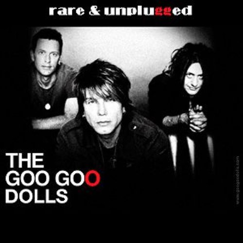 Rare & Unplugged — Goo Goo Dolls | Last.fm